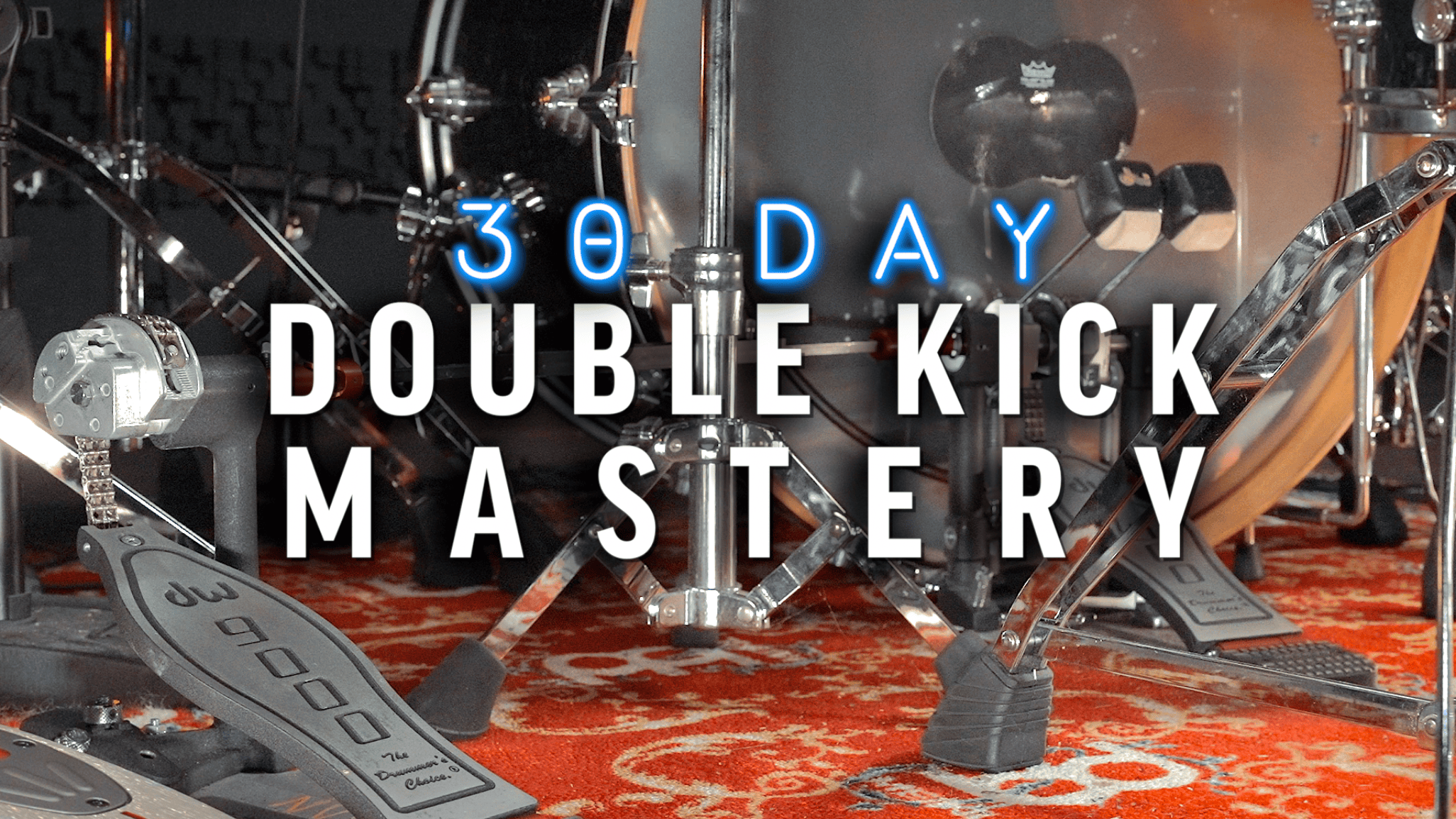 NEW COURSE 30day Double Kick Drum Mastery